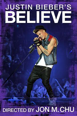 信仰贾斯汀·比伯 Justin Bieber’s Believe